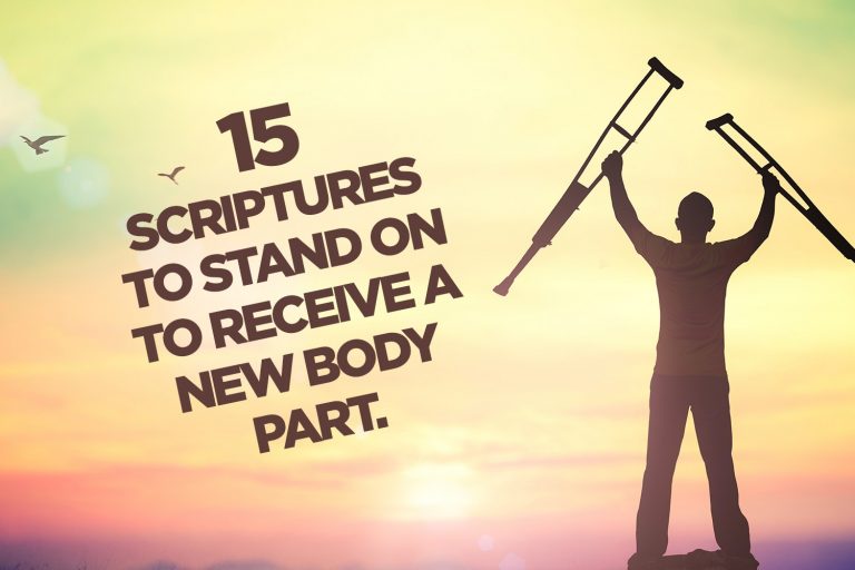 15 Scriptures to Stand On to Receive a New Body Part
