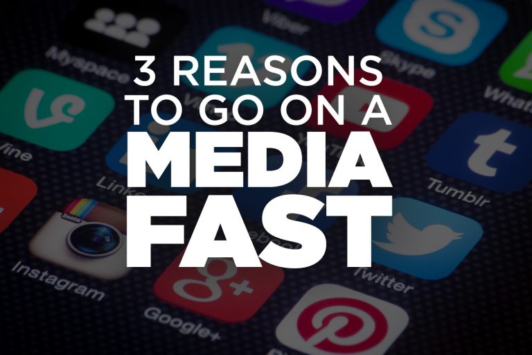 3 Reasons to Go on a Media Fast