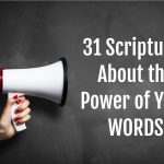 31 Scriptures About the Power of Your Words