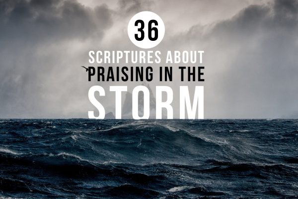 36 Scriptures About Praising In The Storm - Kenneth Copeland Ministries ...