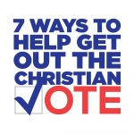 7 Ways to Help Get Out the Christian Vote