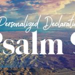 A Personalized Declaration of Psalm 91