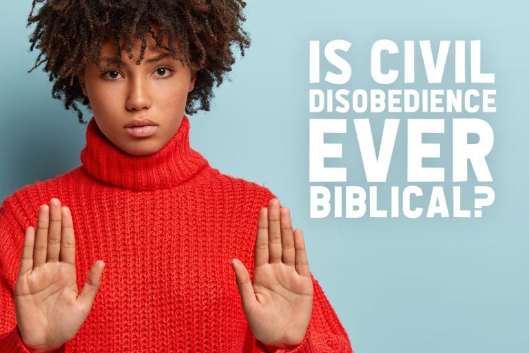 Is Civil Disobedience Ever Biblical?