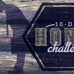 The 10-Day Honor Challenge