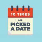 10-times-god-picked-date