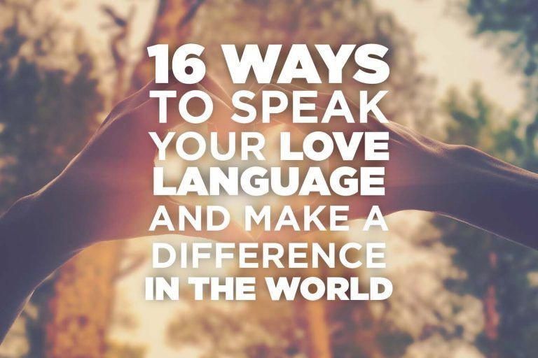 16-ways-speak-your-love-language-make-difference-world