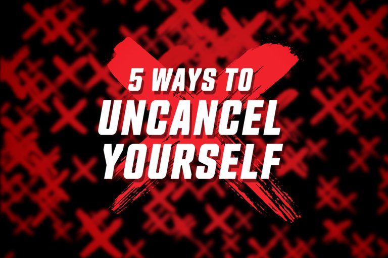 5-ways-uncancel-yourself
