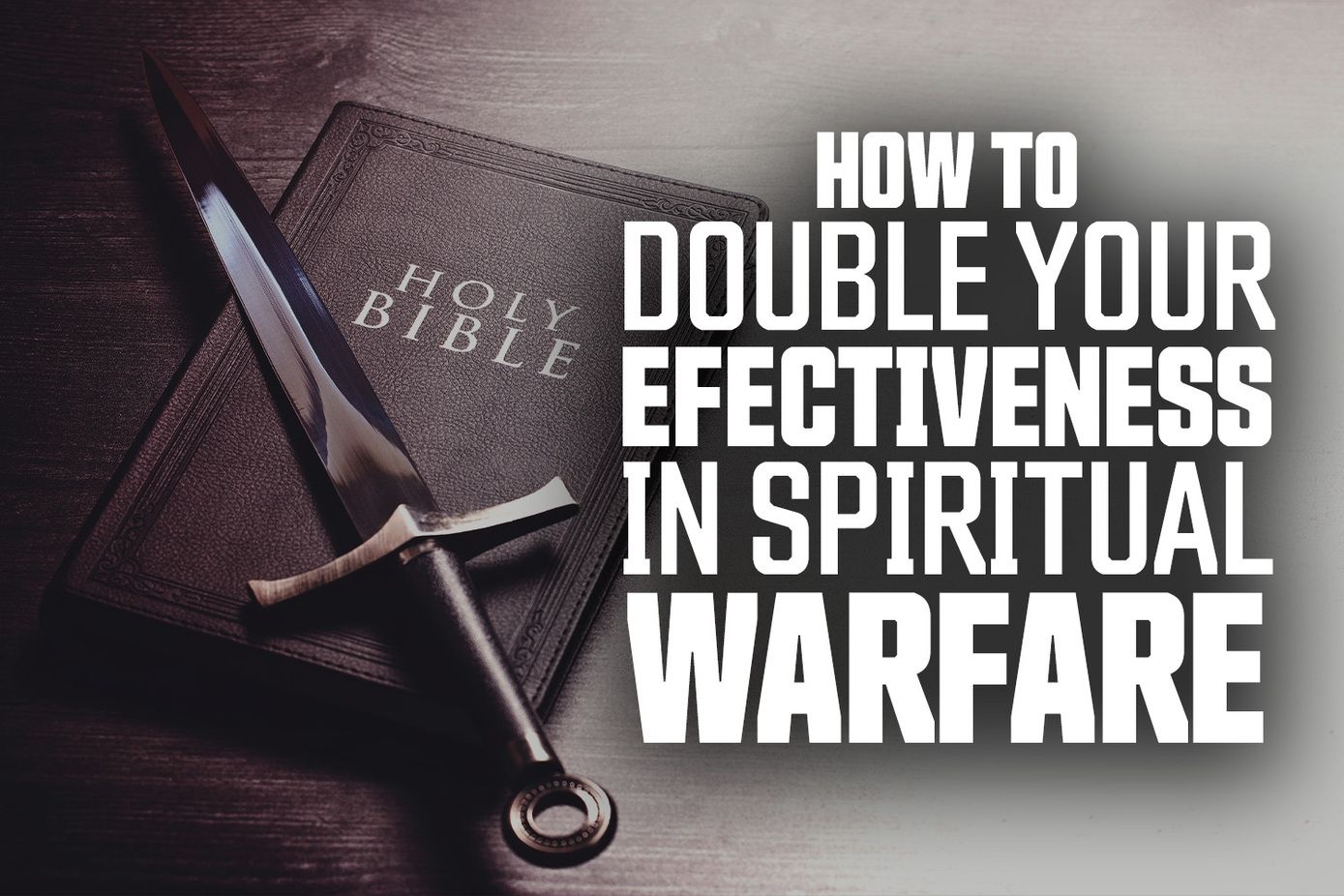 How To Double Your Effectiveness In Spiritual Warfare - Kenneth ...