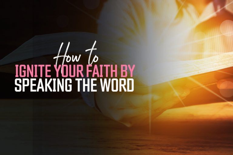 how-ignite-your-faith-speaking-word