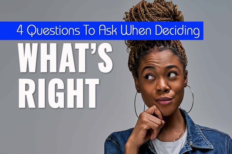 should-shouldnt-4-questions-ask-when-deciding-whats-right