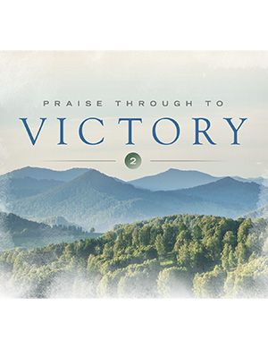 Praise Through To Victory Volume 2